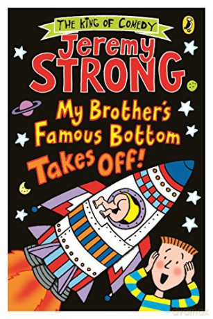 My Brother's Famous Bottom Takes Off! (My Brother's Famous Bottom, 1) - Jeremy Strong [KSIĄŻKA]