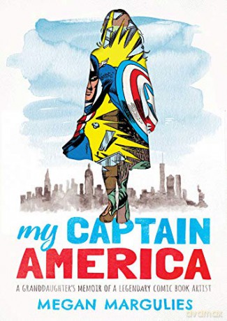 My Captain America: A Granddaughter's Memoir of a Legendary Comic Book Artist - Megan Margulies [KSIĄŻKA]