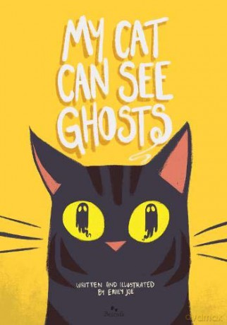 My Cat Can See Ghosts - Emily Joe [KSIĄŻKA]