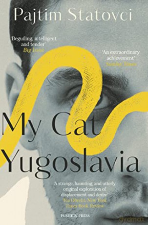 My Cat Yugoslavia: Pajtim Statovci - Pajtim Statovci [KSIĄŻKA]
