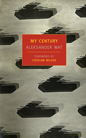 My Century (New York Review Books Classics) - Aleksander Wat [KSIĄŻKA]