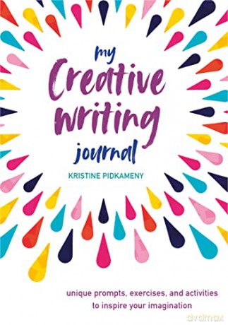 My Creative Writing Journal: Unique prompts, exercises, and activities to inspire your imagination - Kristine Pidkameny [KSIĄŻKA]