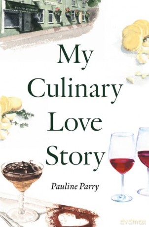 My Culinary Love Story: How Food and Love Led to a New Life - Pauline Parry [KSIĄŻKA]