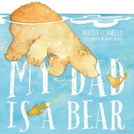 My Dad is a Bear - Nicola Connelly [KSIĄŻKA]