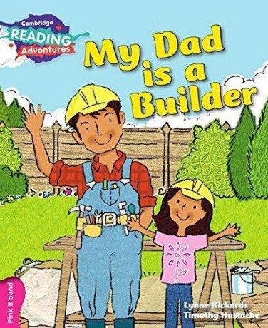 My Dad is a Builder Pink B Band (Cambridge Reading Adventures) - Lynne Rickards [KSIĄŻKA]