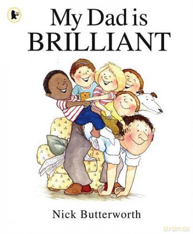 My Dad Is Brilliant (My Family Is...) - Nick Butterworth [KSIĄŻKA]