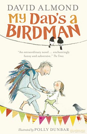 My Dad's a Birdman - David Almond [KSIĄŻKA]