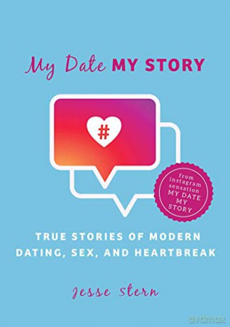 My Date My Story: True Stories of Modern Dating, Sex, and Heartbreak - Jesse Stern [KSIĄŻKA]
