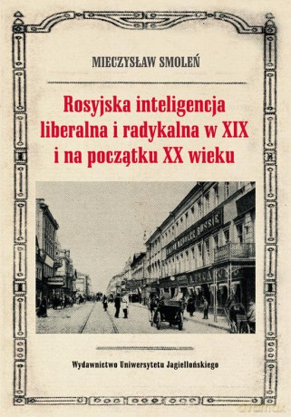 Rosyjska inteligencja liberalna i radykalna w XIX i na początku XX wieku [KSIĄŻKA]