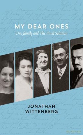 My Dear Ones: One Family and the Final Solution - Jonathan Wittenberg [KSIĄŻKA]