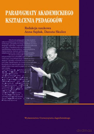 Paradygmaty akademickiego kształcenia pedagogów. Dydaktyka akademicka t. III [KSIĄŻKA]