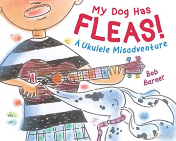 My Dog Has Fleas: A Ukulele Misadventure - Bob [KSIĄŻKA]
