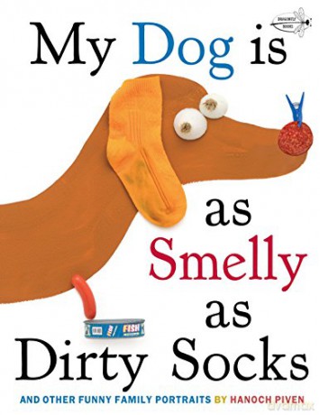 My Dog Is As Smelly As Dirty Socks: And Other Funny Family Portraits - Hanoch Piven [KSIĄŻKA]