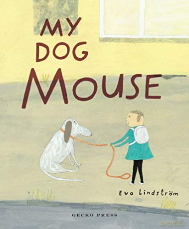 My Dog Mouse - Eva Lindstrom [KSIĄŻKA]