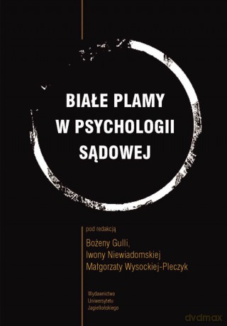 Białe plamy w psychologii sądowej [KSIĄŻKA]