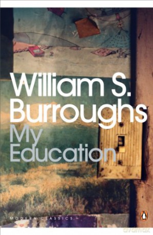 My Education: A Book of Dreams (Penguin Modern Classics) - William S. Burroughs [KSIĄŻKA]