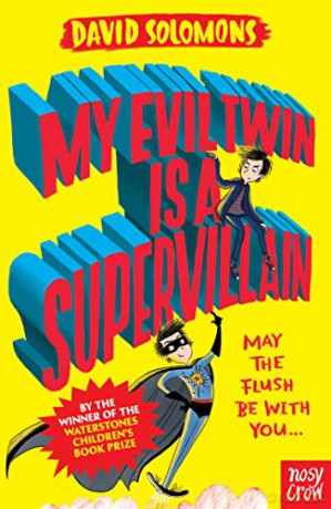 My Evil Twin Is a Supervillain (My Brother is a Superhero): By the winner of the Waterstones Children's Book Prize - David Solomons [KSIĄŻKA]