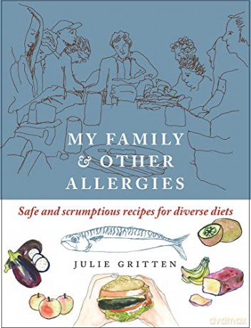 My Family and other Allergies: Safe and scrumptious recipes for diverse diets (Child Health, Parenting) - Julie Gritten [KSIĄŻKA]