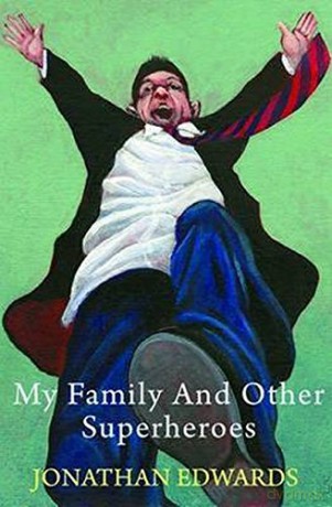My Family and Other Superheroes - Jonathan Edwards [KSIĄŻKA]