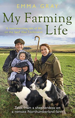 My Farming Life: Tales from a shepherdess on a remote Northumberland farm - Emma Gray [KSIĄŻKA]