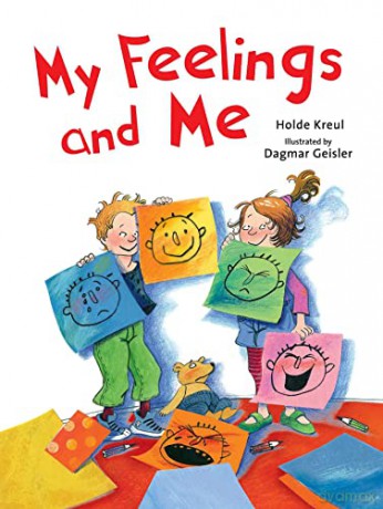 My Feelings and Me (The Safe Child, Happy Parent Series) - Holde Kreul [KSIĄŻKA]