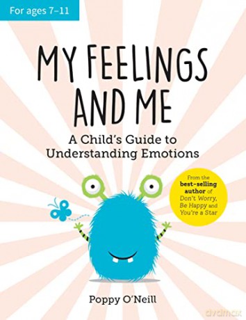 My Feelings and Me: A Child's Guide to Understanding Emotions - Poppy O'Neill [KSIĄŻKA]