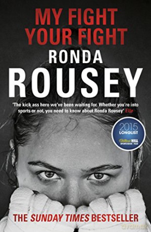 My Fight Your Fight: The Official Ronda Rousey autobiography - Ronda Rousey [KSIĄŻKA]