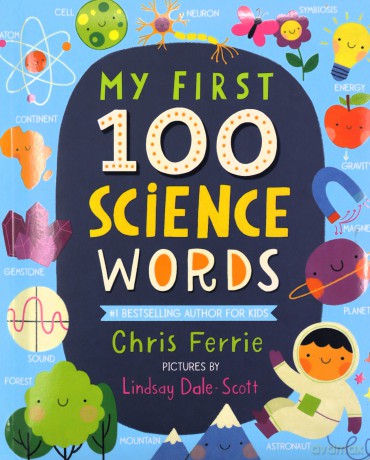 My First 100 Science Words (My First STEAM Words) - Chris Ferrie [KSIĄŻKA]