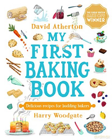 My First Baking Book: Delicious Recipes for Budding Bakers - David Atherton [KSIĄŻKA]
