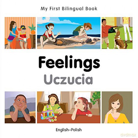 My First Bilingual Book - Feelings - Polish-English: English-polish - Milet [KSIĄŻKA]