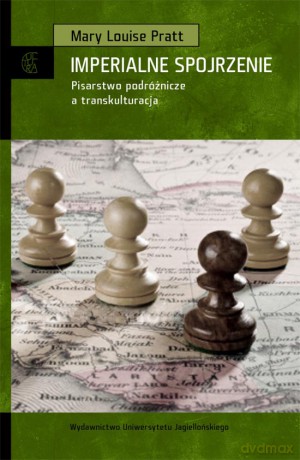 Imperialne spojrzenie. Pisarstwo podróżnicze a transkulturacja [KSIĄŻKA]