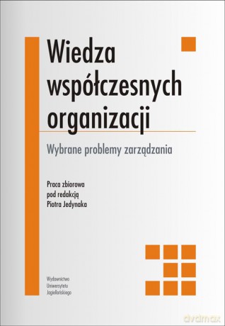 Wiedza współczesnych organizacji. Wybrane problemy zarządzania [KSIĄŻKA]