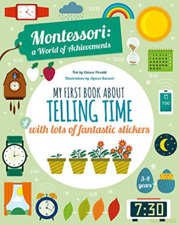 My First Book About Telling the Time with lots of fantastic stickers: Montessori World of Achievements - Chiara Piroddi [KSIĄŻKA]
