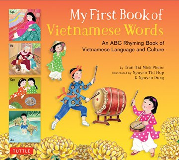My First Book of Vietnamese Words: An ABC Rhyming Book of Vietnamese Language and Culture (My First Words) - Phuoc Thi Minh Tran [KSIĄŻKA]