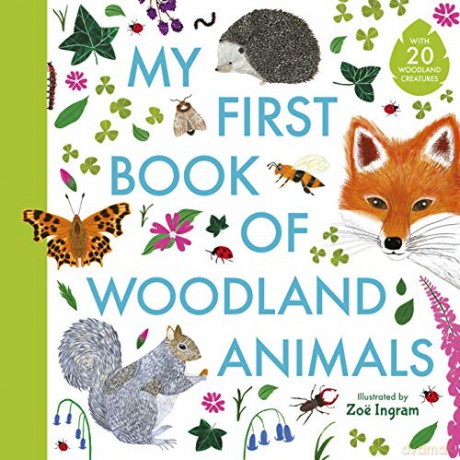 My First Book of Woodland Animals (Zoe Ingram's My First Book of...) - Zoë Ingram [KSIĄŻKA]