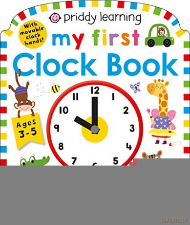 My First Clock Book (UK edition) (Priddy Learning) - Roger Priddy [KSIĄŻKA]