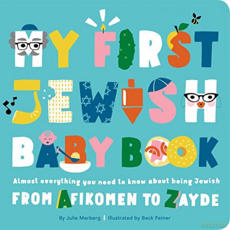 My First Jewish Baby Book: An ABC of Jewish Holidays, Food, Rituals and Other Fun Stuff - Julie Merberg [KSIĄŻKA]