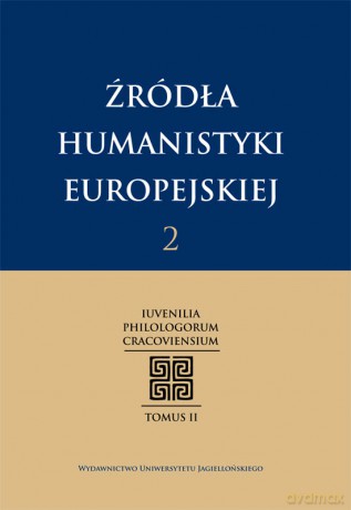 Źródła humanistyki europejskiej t. 2. Iuvenilia Philologorum Cracoviensium Tomus II [KSIĄŻKA]