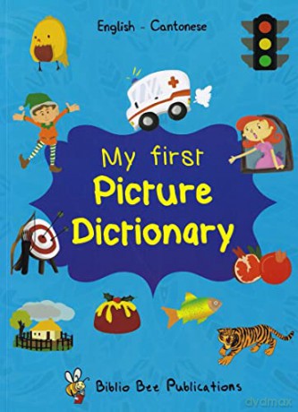 My First Picture Dictionary: English-Cantonese with over 1000 words - A. Chan [KSIĄŻKA]
