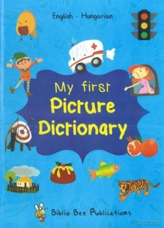 My First Picture Dictionary: English-Hungarian with over 1000 words (2018) 2018 - M Watson [KSIĄŻKA]