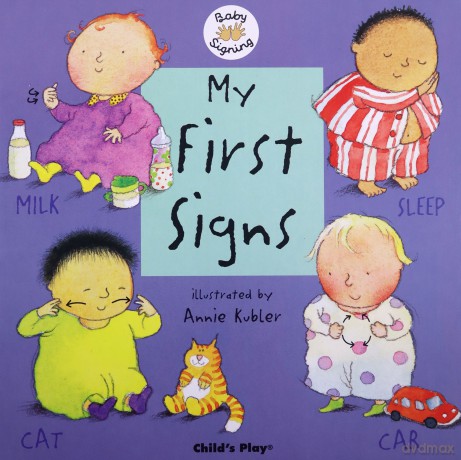 My First Signs: BSL (Baby Signing) - Annie Kubler [KSIĄŻKA]