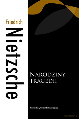 Narodziny tragedii. Zestawił, przełożył i wstępem opatrzył Grzegorz Sowinski [KSIĄŻKA]