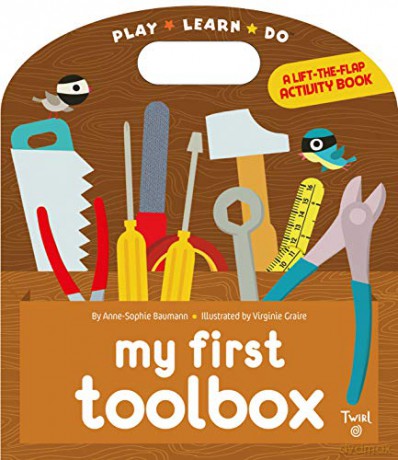 My First Toolbox: A Lift-the-Flap Activity Book (Play*learn*do) - Anne-Sophie Baumann [KSIĄŻKA]