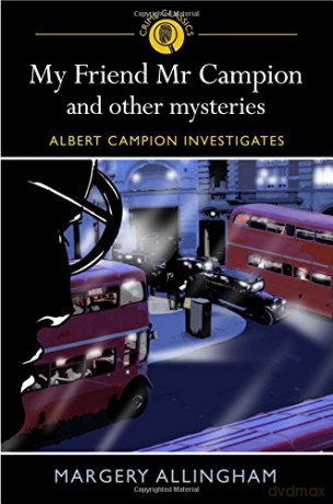 My Friend Mr Campion and Other Mysteries (Arcturus Crime Classics) - Margery Allingham [KSIĄŻKA]