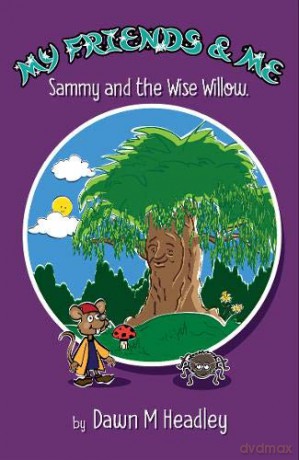 My Friends and Me: Sammy and the Wise Willow - Dawn Headley [KSIĄŻKA]