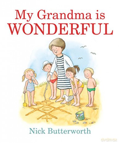 My Grandma Is Wonderful - Nick Butterworth [KSIĄŻKA]