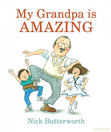 My Grandpa Is Amazing - Nick Butterworth [KSIĄŻKA]