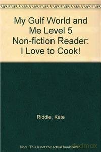 My Gulf World and Me Level 5 non-fiction reader: I love to cook! - Kate Riddle [KSIĄŻKA]