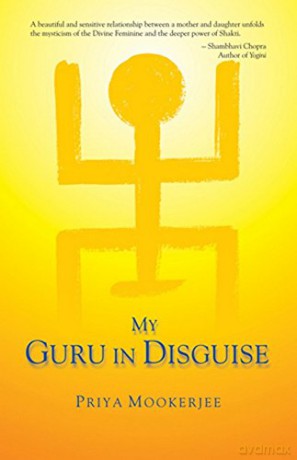 My Guru in Disguise - Priya Mookerjee [KSIĄŻKA]