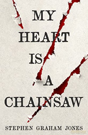 My Heart is a Chainsaw - Stephen Graham Jones [KSIĄŻKA]